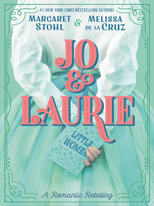 Title details for Jo & Laurie by Margaret Stohl - Wait list
